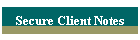 Secure Client Notes