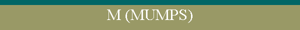 M (MUMPS)