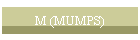 M (MUMPS)