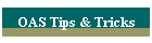 OAS Tips & Tricks